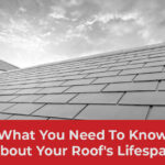 What You Need To Know About Your Roof's Lifespan