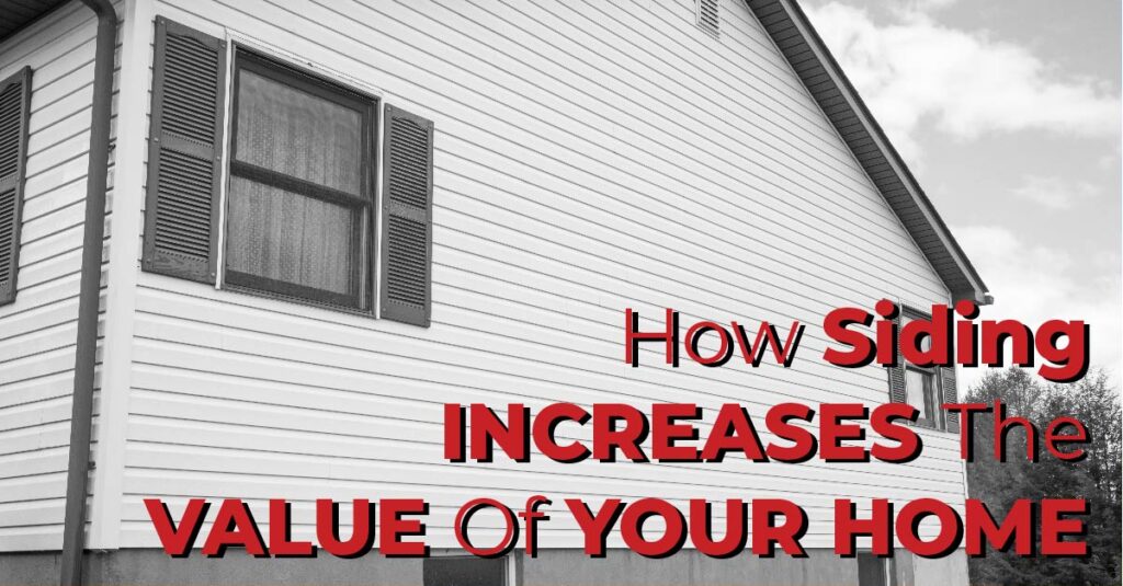 How Siding Increases The Value Of Your Home