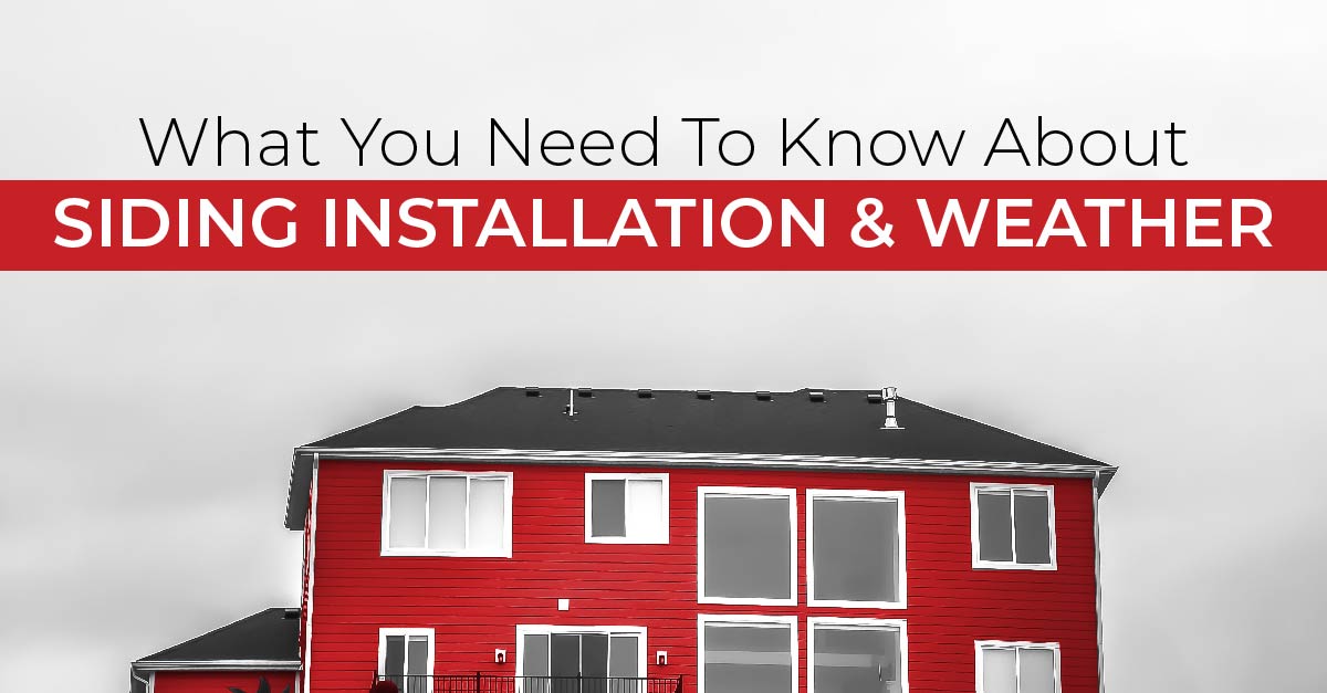What You Need To Know About Siding Installation And Weather