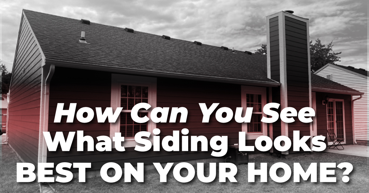 How Can You See What Siding Looks Best On Your Home?