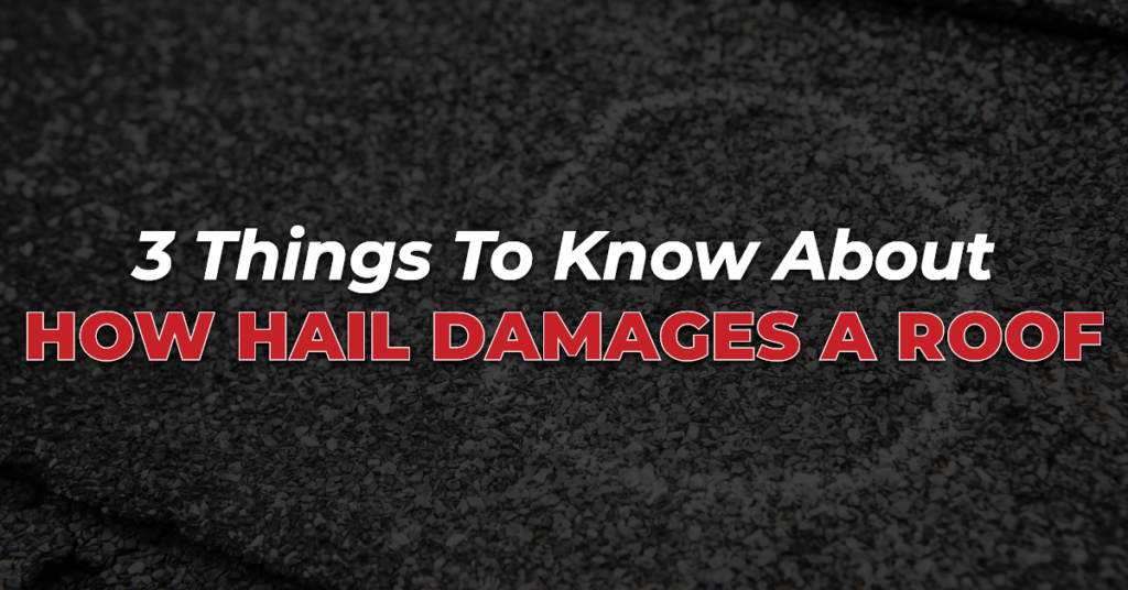 3 Things To Know About How Hail Damages A Roof