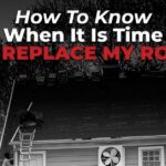 How To Know When It Is Time To Replace My Roof