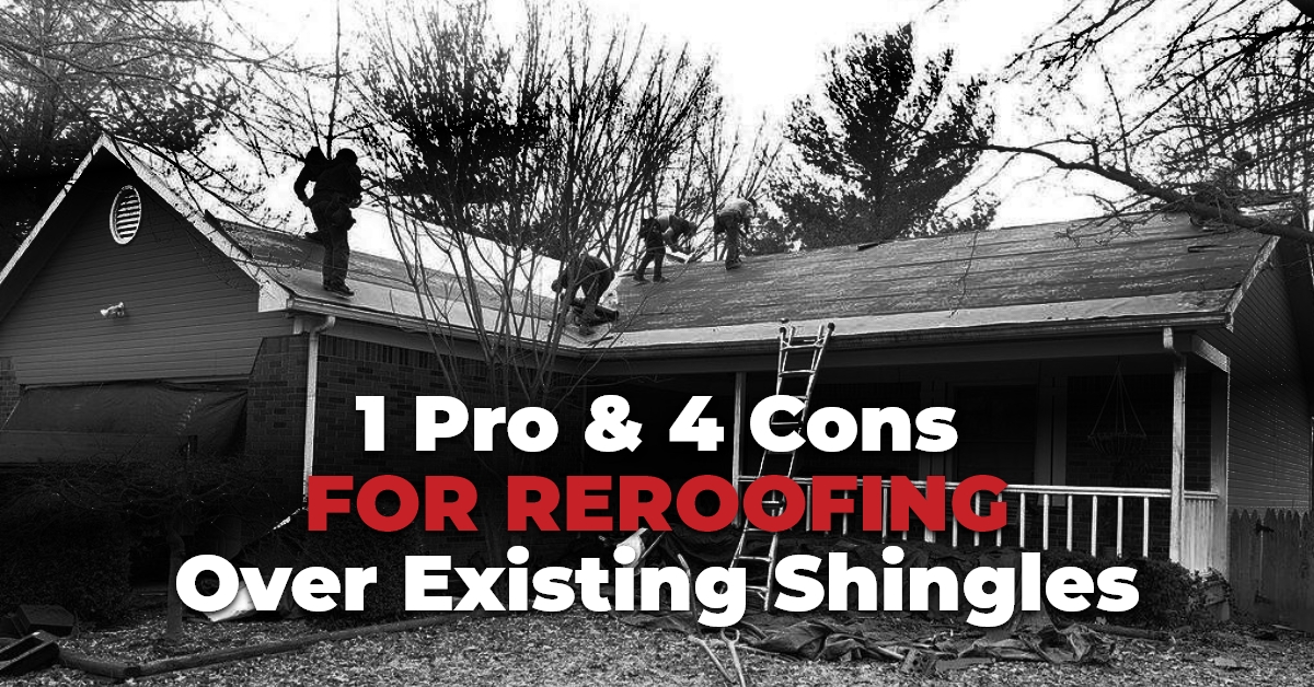 1 Pro & 4 Cons For Reroofing Over Existing Shingles