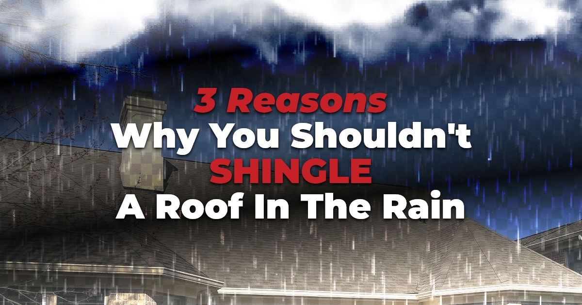 3 Reasons Why You Shouldn't Shingle A Roof In The Rain