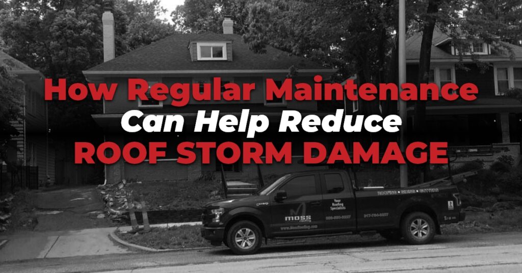How Regular Maintenance Can Help Reduce Roof Storm Damage