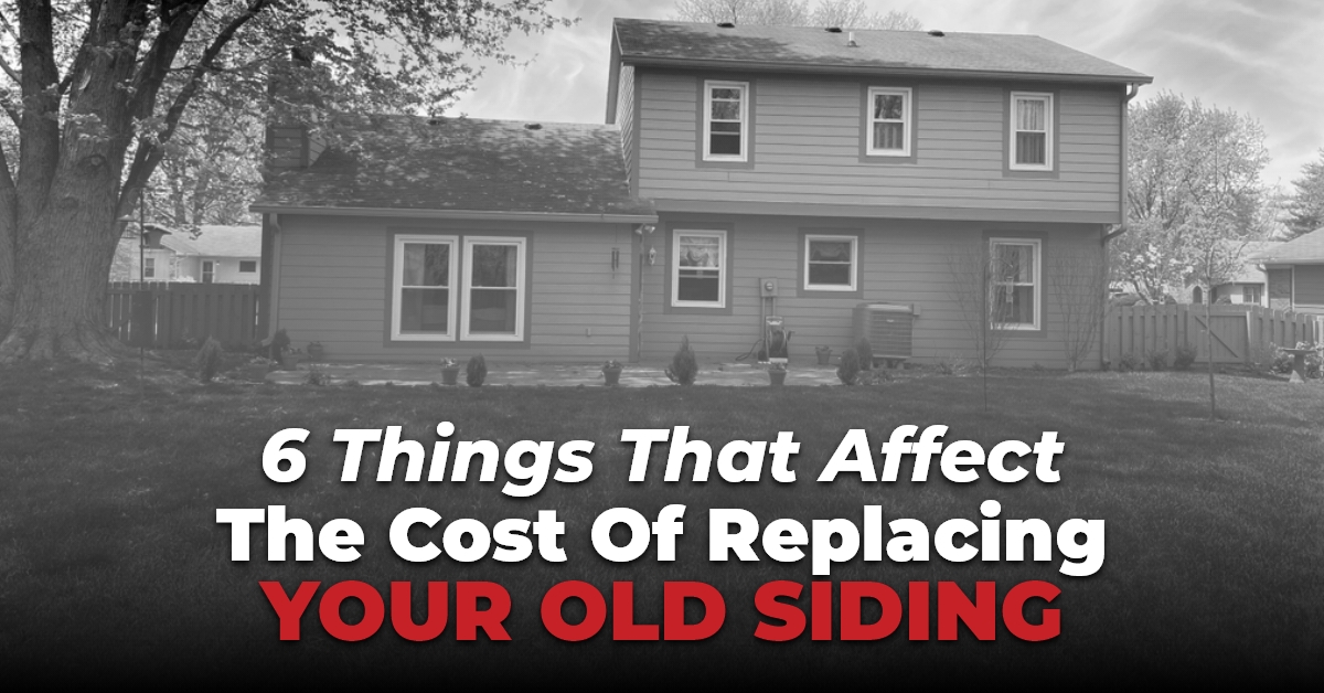 6 Things That Affect The Cost Of Replacing Your Old Siding
