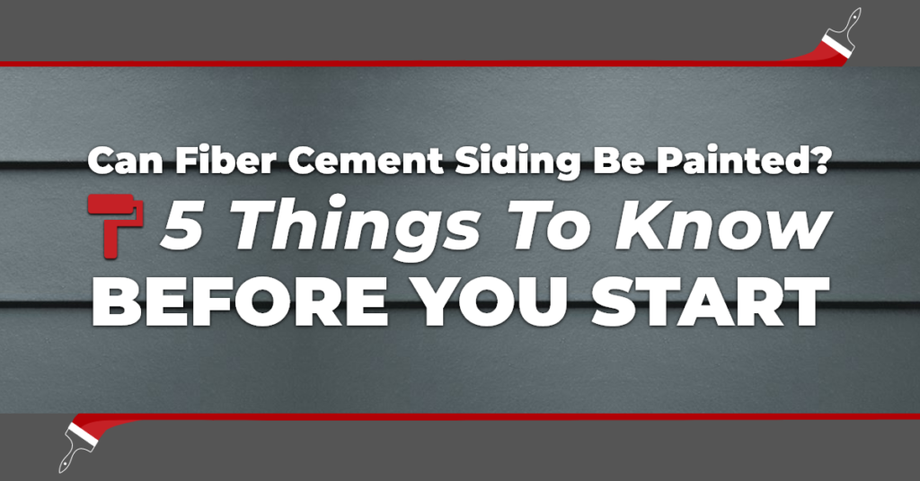Can Fiber Cement Siding Be Painted? 5 Things to Know Before You Start