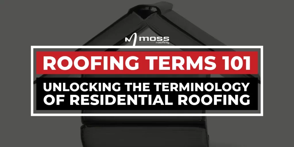Roofing Terms 101: Unlocking the Terminology of Residential Roofing