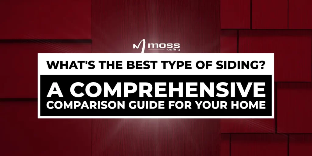 What's the Best Type of Siding? A Comprehensive Comparison Guide for Your Home